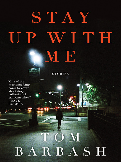 Title details for Stay Up With Me by Tom Barbash - Wait list
